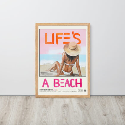 Don't Be The Bitch. - Framed Poster