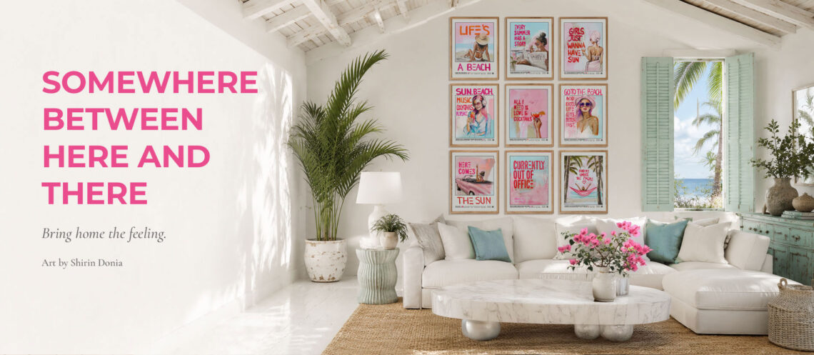 Somewhere Between Here and There summer art collection by Shirin Donia – Bring home the feeling