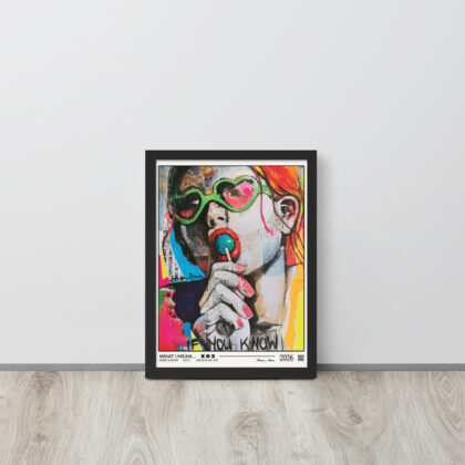 IF YOU KNOW WHAT I MEAN… - Framed poster