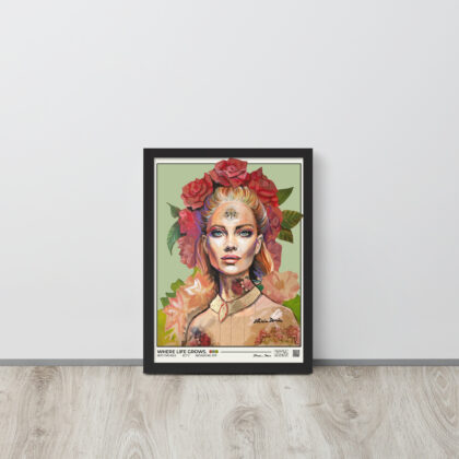 WHERE LIFE GROWS. - Framed poster