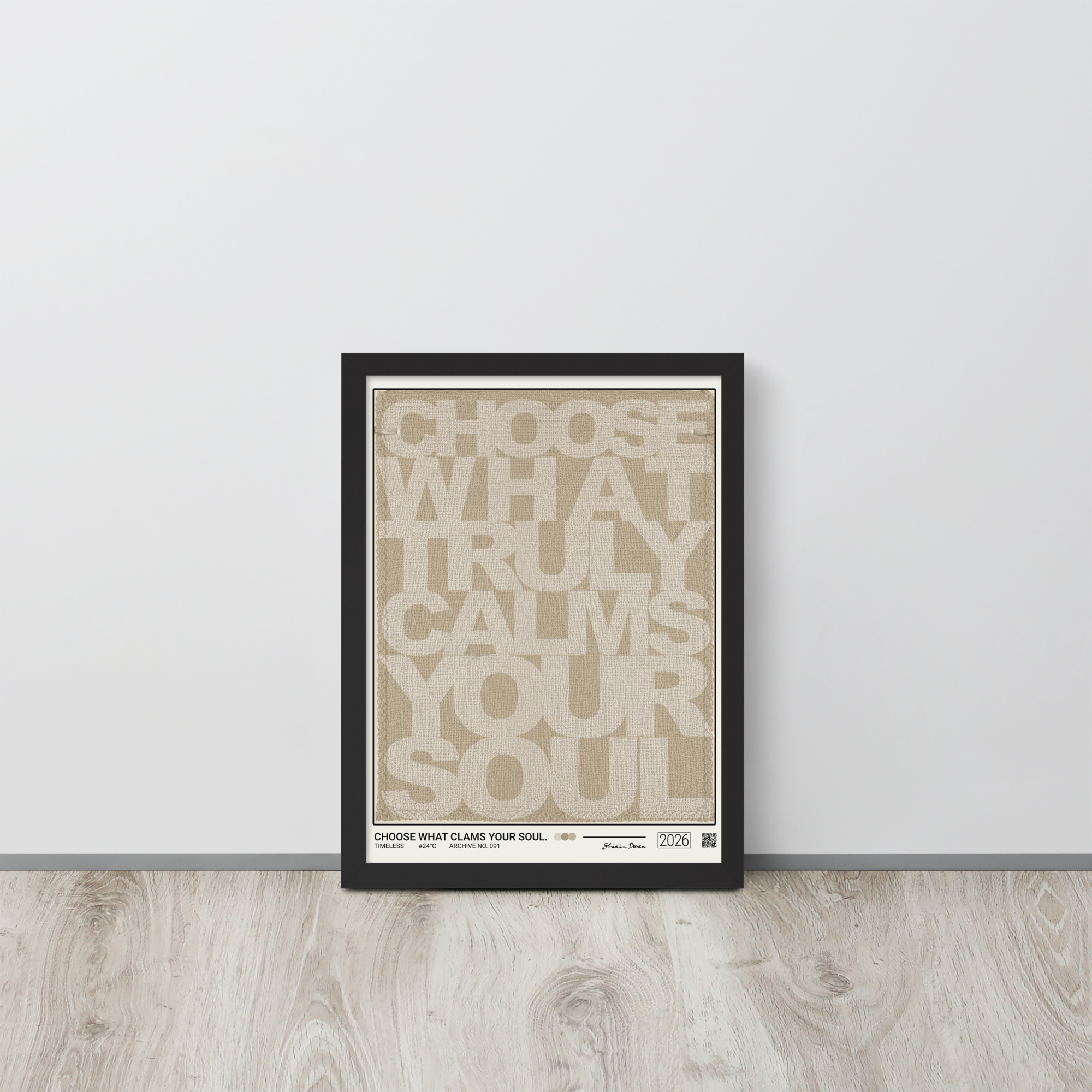 CHOOSE WHAT CALMS YOUR SOUL. - Framed poster