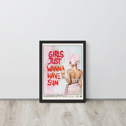 ALL I EVER WANTED IS EVERYTHING. - Framed poster