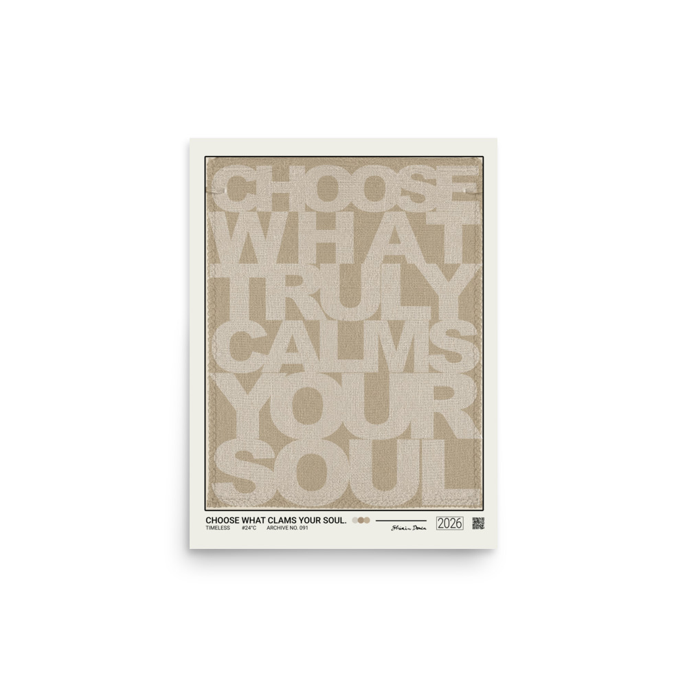 CHOOSE WHAT CALMS YOUR SOUL. - Poster - Image 2